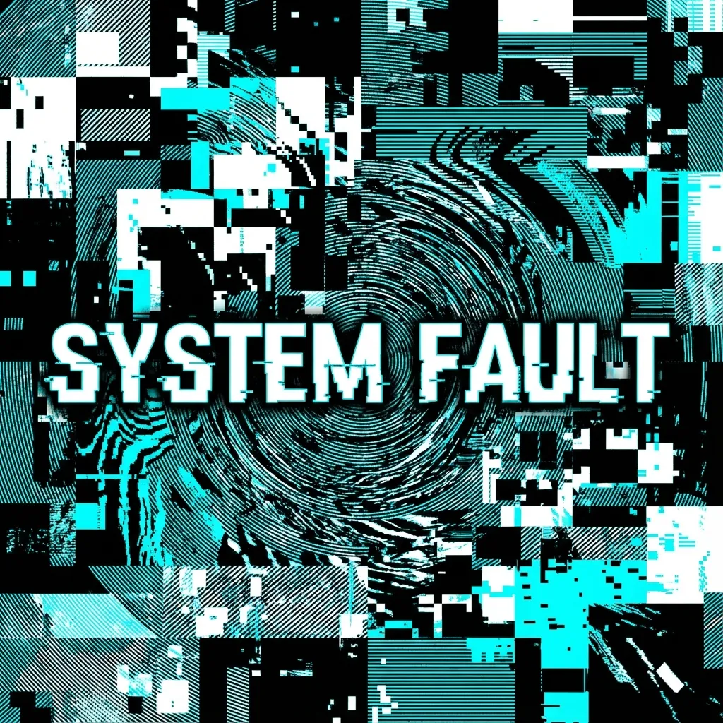 SYSTEM FAULT